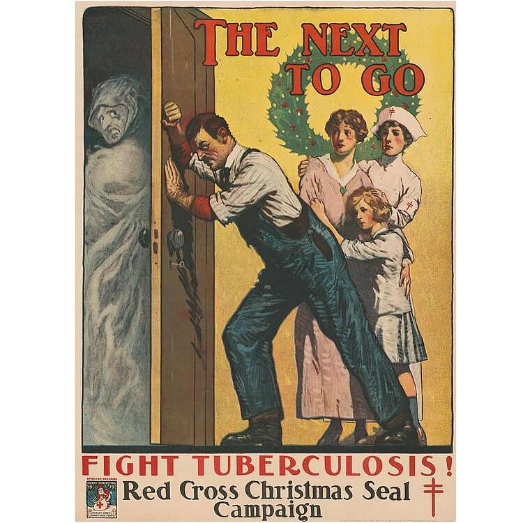 Historisches Propagandaplakat: ein Arbeiter stemmt die Tür zu, hinter ihm eine besorgte Frau, Krankenschwester und Kind; durch die Tür dringt geisterhafte Gestalt mit Krone aus Tannengrün und der rote Schriftzug „THE NEXT TO GO“; Untertitel groß: „FIGHT TUBERCULOSIS! Red Cross Christmas Seal Campaign“ – Appell gegen Tuberkulose.
