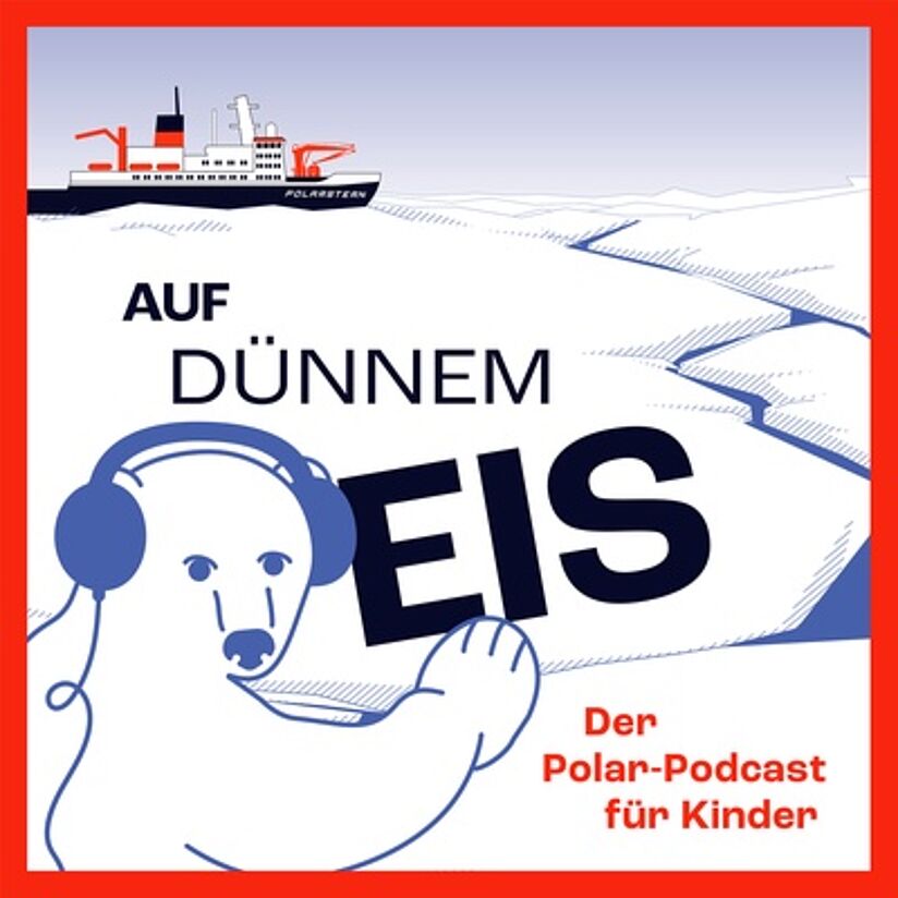Cover des Podcasts „Auf dünnem Eis – Der Polar-Podcast für Kinder“. Ein gezeichneter Eisbär mit Kopfhörern hält das Wort „EIS“ fest. Im Hintergrund ist eine Eislandschaft mit Rissen zu sehen sowie das Forschungsschiff „Polarstern“. Der Rand des Bildes ist rot umrahmt.